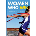 Women Who Win: Women Athletes on Being the Best