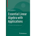 Essential Linear Algebra with Applications: A Problem-Solving Approach