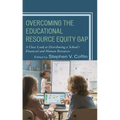 Overcoming the Educational Resource Equity Gap: A Close Look at Distributing a School's Financial and Human Resources