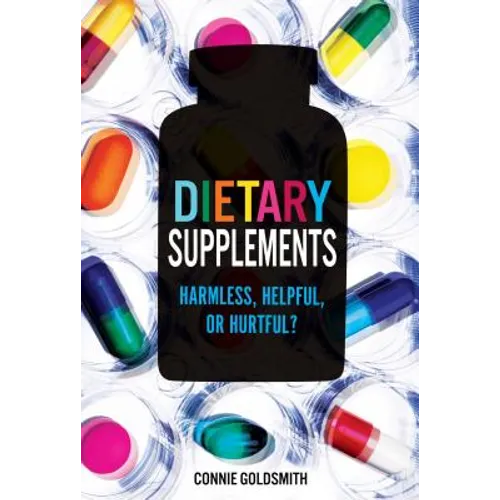 Dietary Supplements: Harmless, Helpful, or Hurtful?