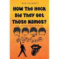 How The Heck Did They Get Those Names?