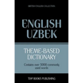 Theme-based dictionary British English-Uzbek - 5000 words