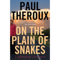 On the Plain of Snakes: A Mexican Journey