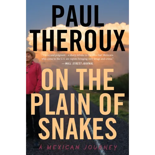 On the Plain of Snakes: A Mexican Journey