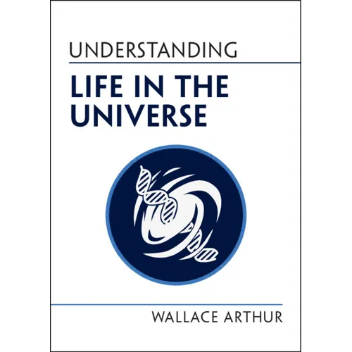 Understanding Life in the Universe