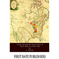 Travels through the Interior Parts of North America 1766-1768