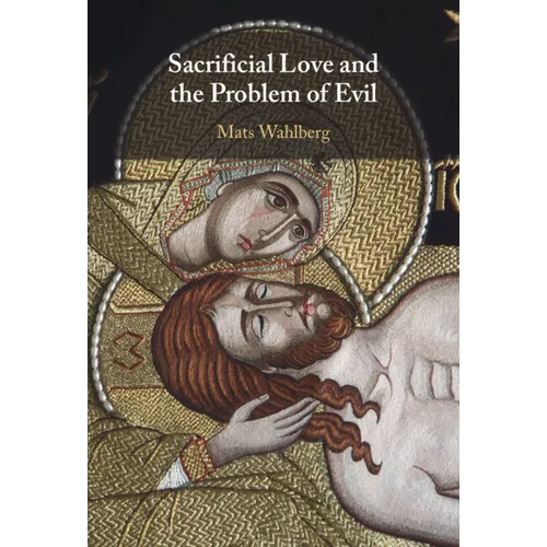 Sacrificial Love and the Problem of Evil