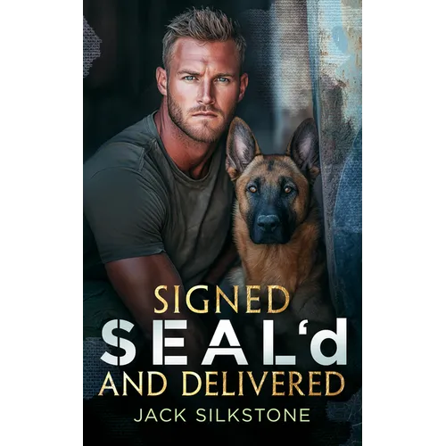 Signed Seal'd and Delivered: Romance, Danger, and a K9 You'll Never Forget