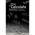 How to Calculate Quickly: Full Course in Speed Arithmetic