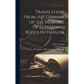 Translation From the German of the Memoirs of Ferdinand Rudolph Hassler