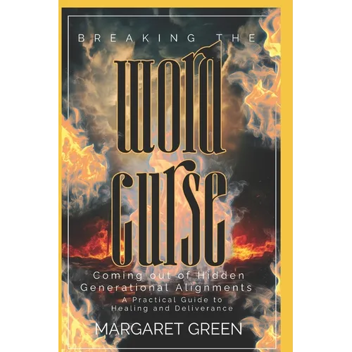 Breaking The Word Curse: A Practical Guide to Healing & Deliverance