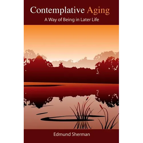 Contemplative Aging: A Way of Being in Later Life