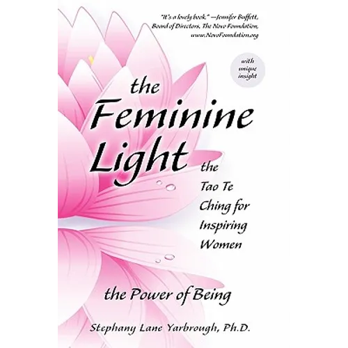 The Feminine Light: The Tao Te Ching for Inspiring Women