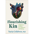 Flourishing Kin: Indigenous Wisdom for Collective Well-Being