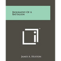 Biography Of A Battalion