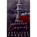 Until Tomorrow Comes: A Dark Mafia Romance