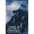 Living in Cemeteries
