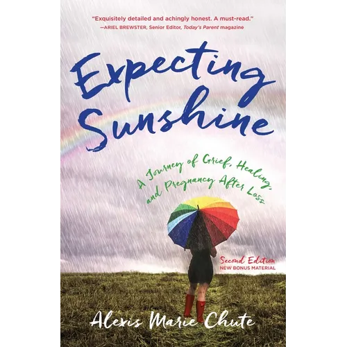 Expecting Sunshine: A Journey of Grief, Healing, and Pregnancy After Loss, 2nd Edition