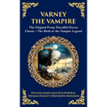 Varney the Vampire: The Original Victorian Vampire Saga - Gothic Horror, Romance, and Suspense (Deluxe Hardbound Edition)