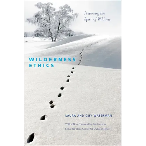 Wilderness Ethics: Preserving the Spirit of Wildness
