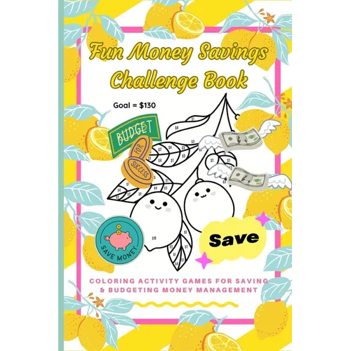 Fun Money Savings Challenge Book: Coloring Activity Games for Saving & Budgeting Money Management