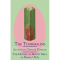 The Tourmaline / The History of Mount Mica of Maine, U.S.A.