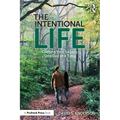 The Intentional Life: Crafting Your Legacy, One Day at a Time