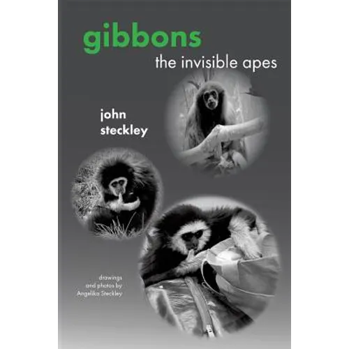Gibbons: The Invisible Apes