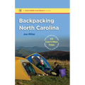 Backpacking North Carolina: The Definitive Guide to 43 Can't-Miss Trips from Mountains to Sea