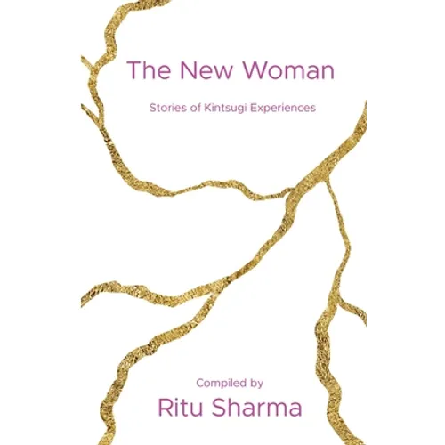 The New Woman: Stories of Kintsugi Experiences