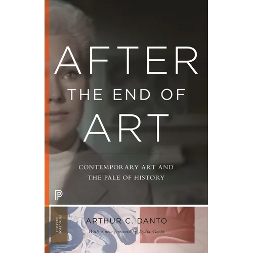 After the End of Art: Contemporary Art and the Pale of History - Updated Edition