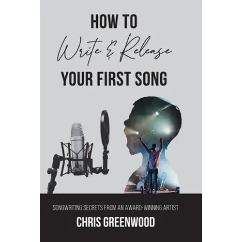 How To Write & Release Your First Song