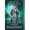 Loving Her Lonely Highlander
