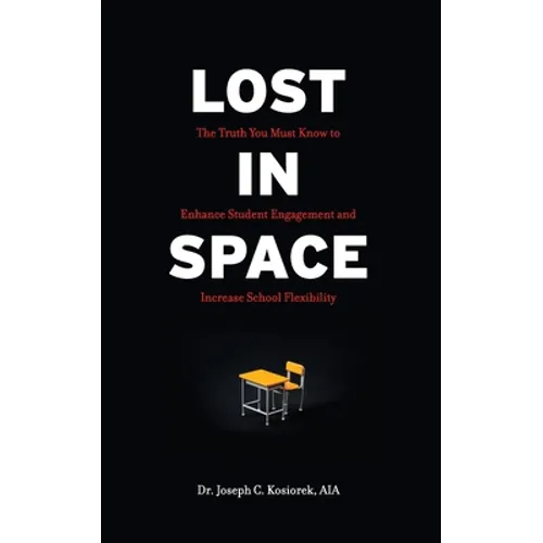 Lost In Space: The Truth You Must Know to Enhance Student Engagement and Increase School Flexibility