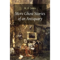 More Ghost Stories of an Antiquary