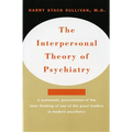 Interpersonal Theory of Psychiatry the Interpersonal Theory of Psychiatry