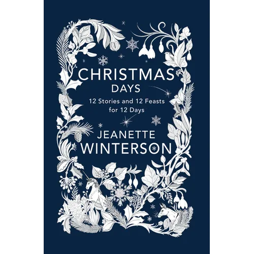 Christmas Days: 12 Stories and 12 Feasts for 12 Days