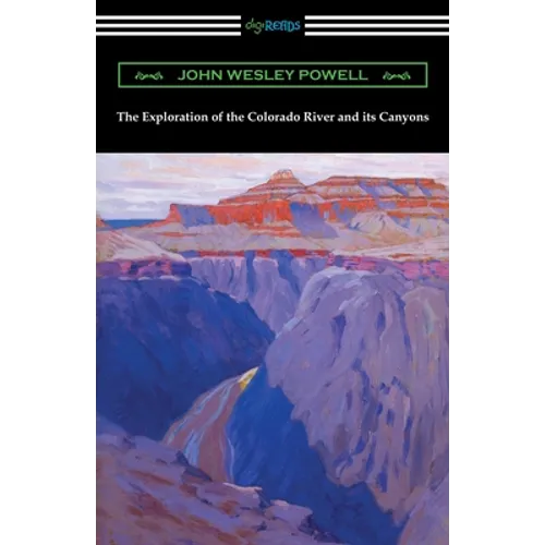 The Exploration of the Colorado River and its Canyons
