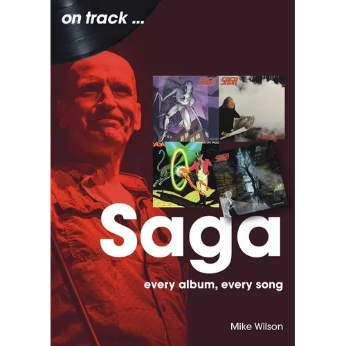 Saga: Every Album, Every Song