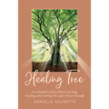 Healing Tree: An Adoptee's Story about Hurting, Healing, and Letting the Light Shine Through
