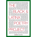 The Black and LatinX Poetry Project