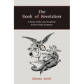 The Book of Revelation: A Study of the Last Prophetic Book of Holy Scripture