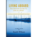 Living Aboard: The Ultimate Guide to Life on a Boat