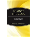 Against the Gods: The Remarkable Story of Risk