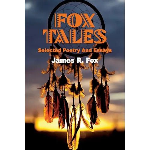 Fox Tales: Selected Poetry and Essays