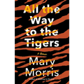 All the Way to the Tigers: A Memoir