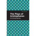The Plays of Aristophanes