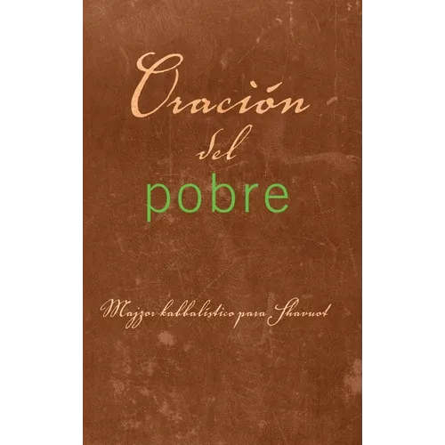 Oración del pobre: Majzor kabbalístico para Shavuot