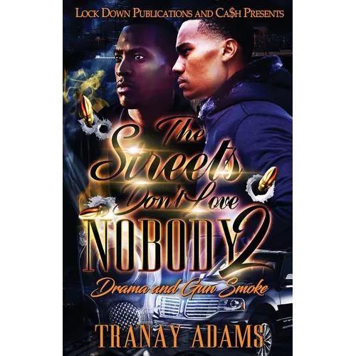 The Streets Don't Love Nobody 2: Drama and Gun Smoke