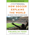 How Soccer Explains the World: An Unlikely Theory of Globalization